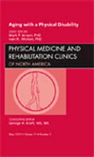 Cover image for Aging with a Physical Disability, An Issue of Physical Medicine and Rehabilitation Clinics