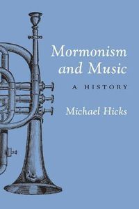 Cover image for Mormonism and Music: A History