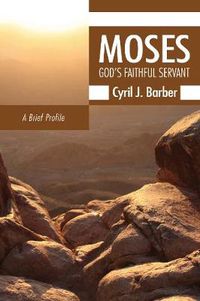 Cover image for Moses: God's Faithful Servant: A Brief Profile
