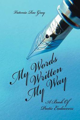 Cover image for My Words Written My Way: A Book of Poetic Endeavors