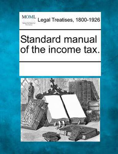 Cover image for Standard Manual of the Income Tax.