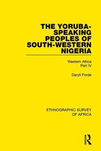 Cover image for The Yoruba-Speaking Peoples of South-Western Nigeria: Western Africa Part IV