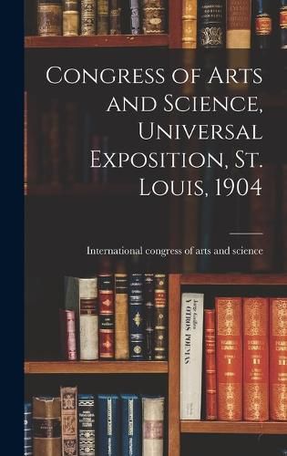 Cover image for Congress of Arts and Science, Universal Exposition, St. Louis, 1904