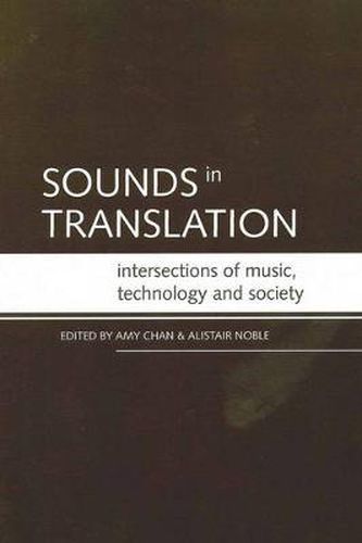 Cover image for Sounds in Translation: Intersections of music, technology and society