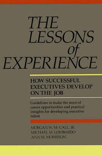 The Lessons of Experience: How Successful Executives Develop on the Job