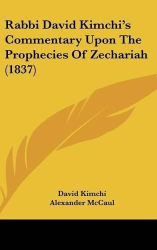 Rabbi David Kimchi's Commentary Upon The Prophecies Of Zechariah (1837)