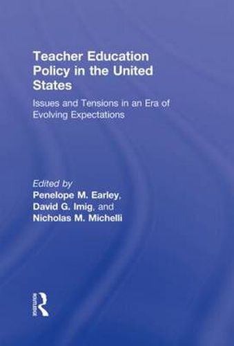 Cover image for Teacher Education Policy in the United States: Issues and Tensions in an Era of Evolving Expectations