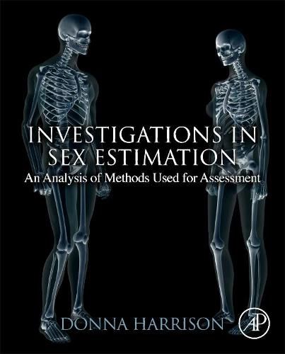 Cover image for Investigations in Sex Estimation: An Analysis of Methods Used for Assessment