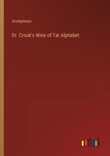 Dr. Crook's Wine of Tar Alphabet