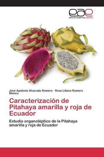 Cover image for Caracterizacion de Pitahaya amarilla y roja de Ecuador