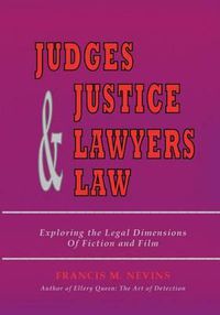 Cover image for Judges & Justice & Lawyers & Law: Exploring the Legal Dimensions of Fiction and Film