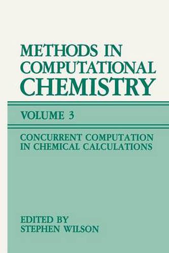 Methods in Computational Chemistry: Volume 3: Concurrent Computation in Chemical Calculations