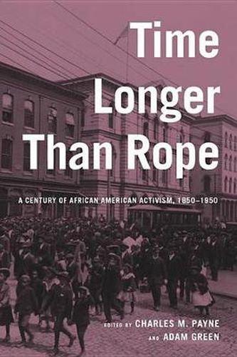 Time Longer than Rope: A Century of African American Activism, 1850-1950