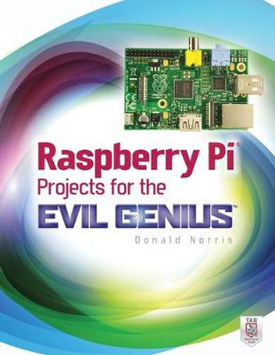 Cover image for Raspberry Pi Projects for the Evil Genius