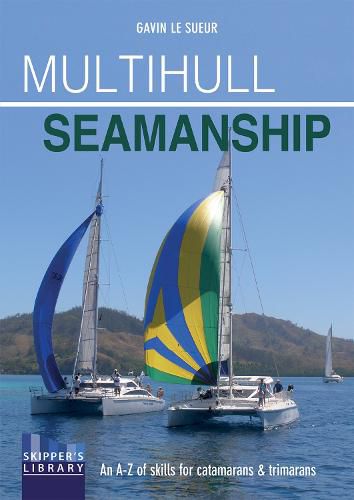 Cover image for Multihull Seamanship - 2e: An A-Z of skills for catamarans & trimarans /cruising & racing