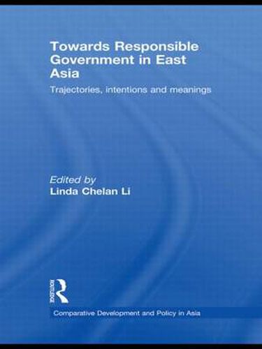 Cover image for Towards Responsible Government in East Asia: Trajectories, Intentions and Meanings