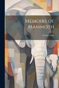 Cover image for Memoirs of Mammoth