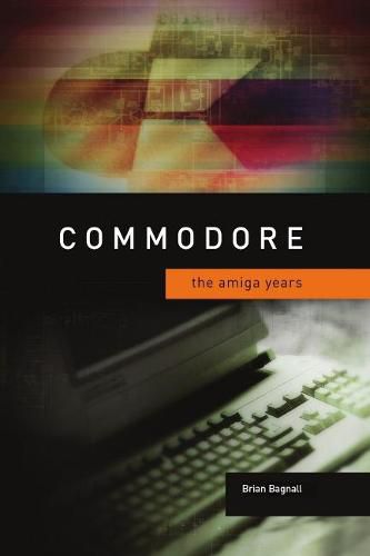 Cover image for Commodore: The Amiga Years
