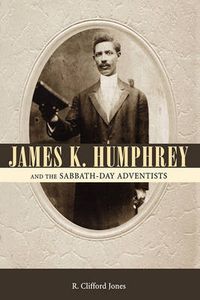 Cover image for James K. Humphrey and the Sabbath-Day Adventists