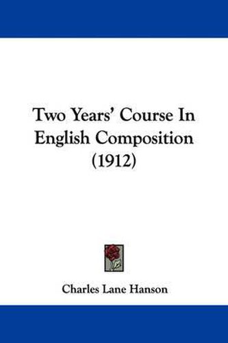 Cover image for Two Years' Course in English Composition (1912)