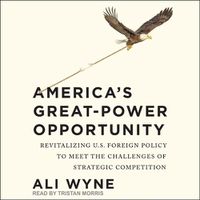 Cover image for America's Great-Power Opportunity