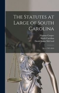 Cover image for The Statutes at Large of South Carolina