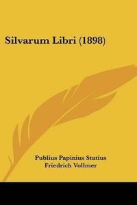 Cover image for Silvarum Libri (1898)