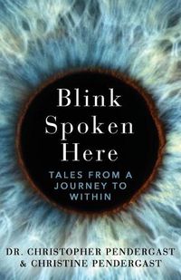 Cover image for Blink Spoken Here: Tales From A Journey To Within