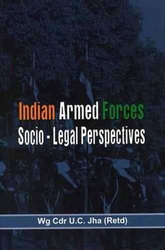 Cover image for The Indian Armed Forces: Socio Legal Perspective