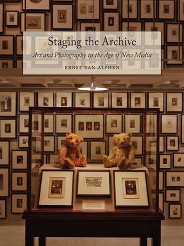 Cover image for Staging the Archive: Art and Photography in the Age of New Media