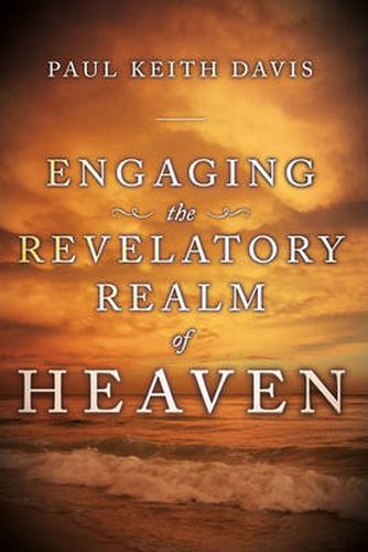 Engaging the Revelatory Realm of Heaven