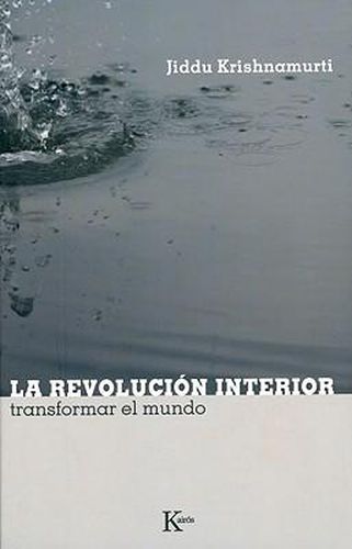 La Revolucion Interior: Transformar el Mundo