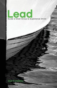 Cover image for Lead: Guide a Small Group to Experience Christ