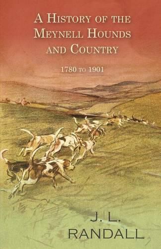 Cover image for A History of the Meynell Hounds and Country - 1780 to 1901