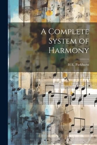 Cover image for A Complete System of Harmony