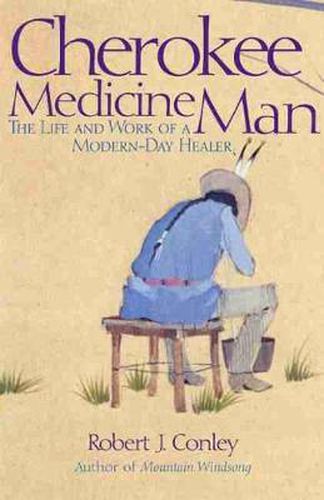 Cover image for Cherokee Medicine Man: The Life and Work of a Modern-Day Healer