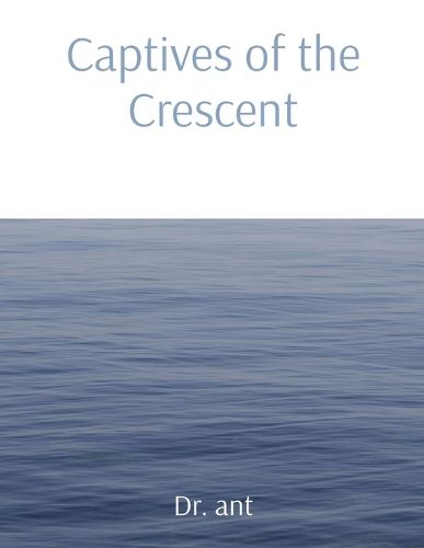 Captives of the Crescent