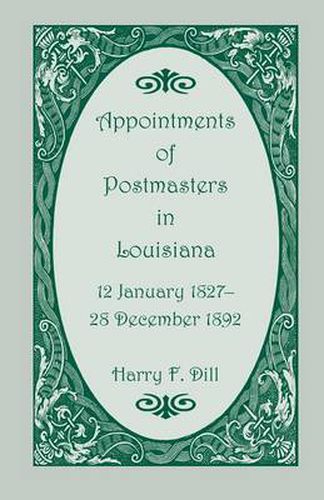 Cover image for Appointments of Postmasters in Louisiana, 12 January 1827-28 December 1892