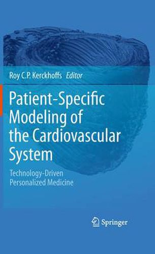 Cover image for Patient-Specific Modeling of the Cardiovascular System: Technology-Driven Personalized Medicine