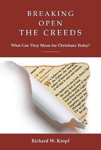 Cover image for Breaking Open the Creeds: What Can They Mean for Christians Today?