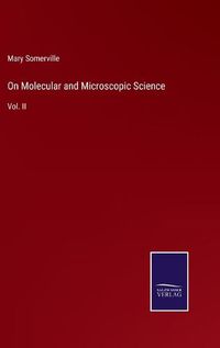 Cover image for On Molecular and Microscopic Science: Vol. II