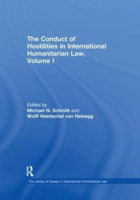 Cover image for The Conduct of Hostilities in International Humanitarian Law, Volume I
