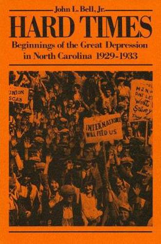 Hard Times: Beginnings of the Great Depression in North Carolina, 1929-1933