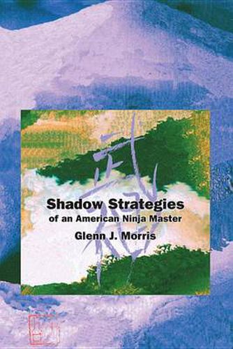 Cover image for Shadow Strategies of an American Ninja Master