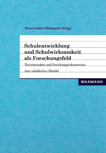 Cover image for Schulentwicklung und Schulwirksamkeit als Forschungsfeld: Theorieansatze und Forschungserkenntnisse zum schulischen Wandel