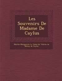 Cover image for Les Souvenirs de Madame de Caylus