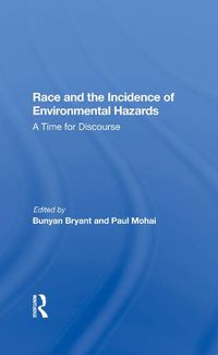 Cover image for Race and the Incidence of Environmental Hazards: A Time for Discourse