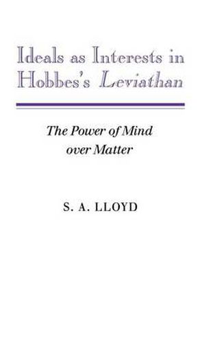 Ideals as Interests in Hobbes's Leviathan: The Power of Mind over Matter