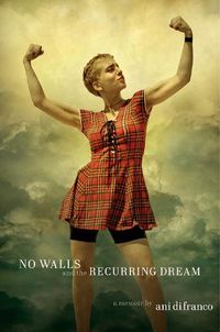 Cover image for No Walls And The Recurring Dream: A Memoir
