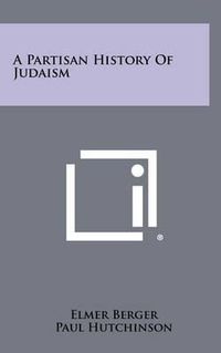 Cover image for A Partisan History of Judaism